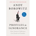thumbnail image 1 of Pre-Owned Profiles in Ignorance: How America's Politicians Got Dumb and Dumber (Paperback) 1668003899 9781668003893, 1 of 1