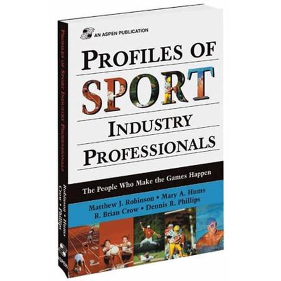 Pre-Owned Profiles of Sport Industry Professionals : The People Who Make the Games Happen (Paperback) 9780834217966