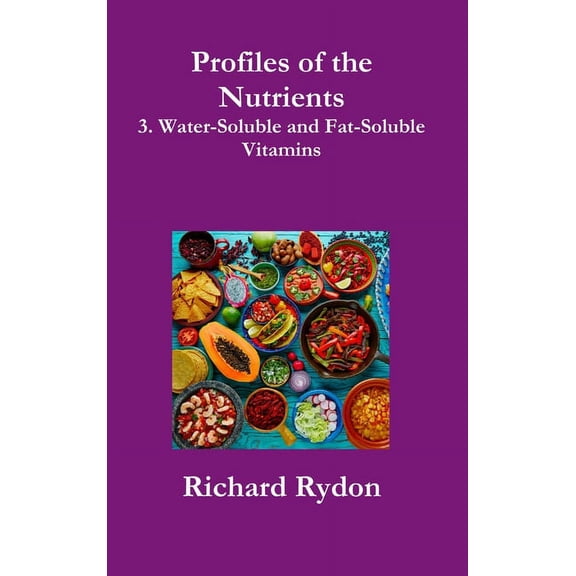 Profiles of the Nutrients-3. Water-Soluble and Fat-Soluble Vitamins, (Hardcover)