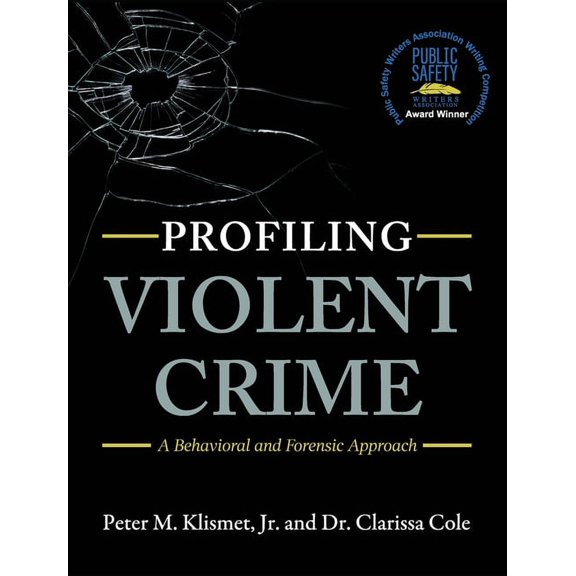 Profiling Violent Crime: A Behavioral and Forensic Approach, (Hardcover)