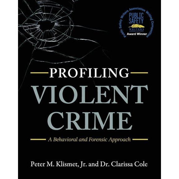 Profiling Violent Crime: A Behavioral and Forensic Approach, (Paperback)