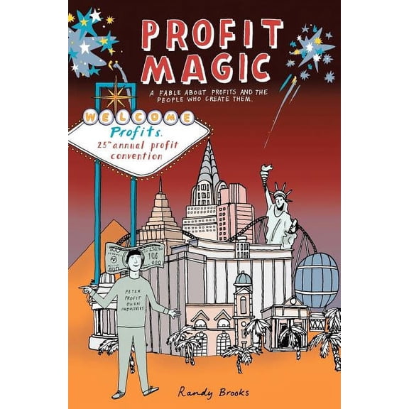 Profit Magic: A Fable About Profits and the People Who Create Them  Paperback  Randy Brooks