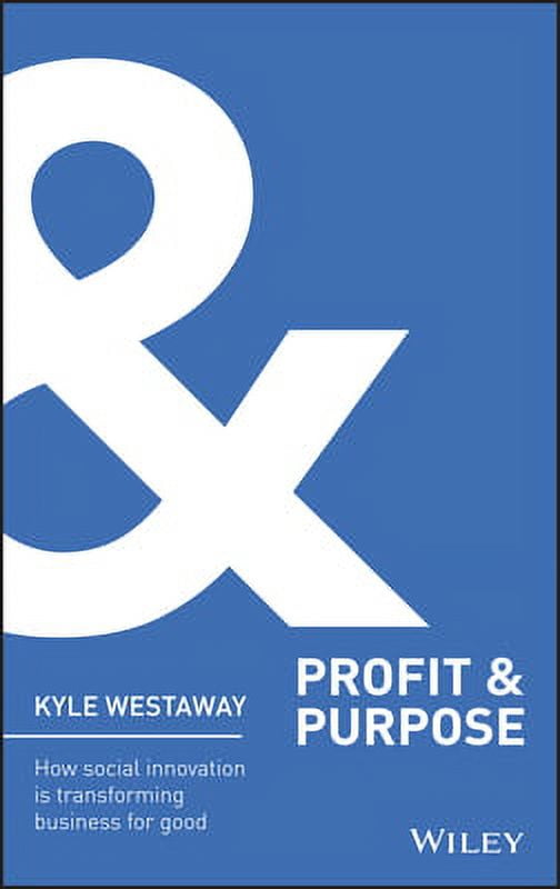 Pre-Owned Profit & Purpose (Hardcover 9781118708613) by Kyle Westaway