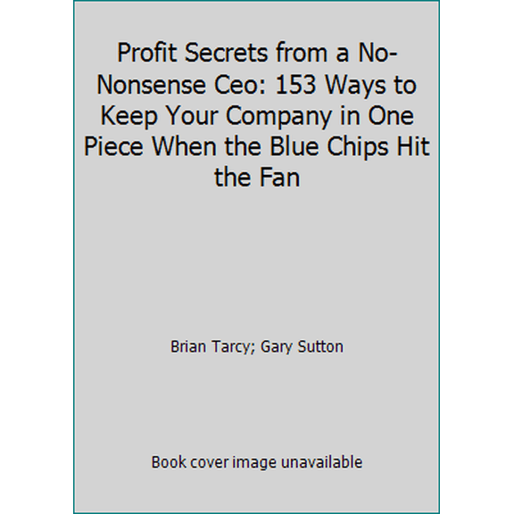Pre-Owned Profit Secrets from a No-Nonsense CEO (Hardcover) 1564141950 9781564141958