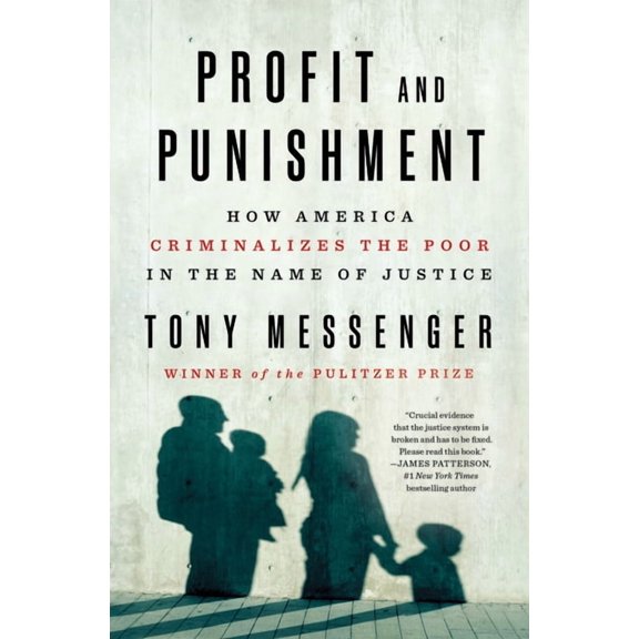 Profit and Punishment : How America Criminalizes the Poor in the Name of Justice (Hardcover)