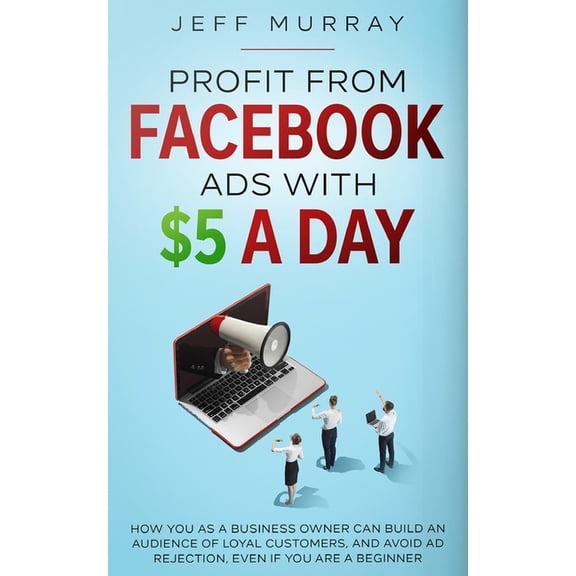 Profit from Facebook Ads with $5 a Day, (Paperback)