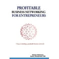 thumbnail image 1 of Profitable Business Networking for Entrepreneurs : 7 Keys To Building A Profitable Business Network (Paperback), 1 of 1