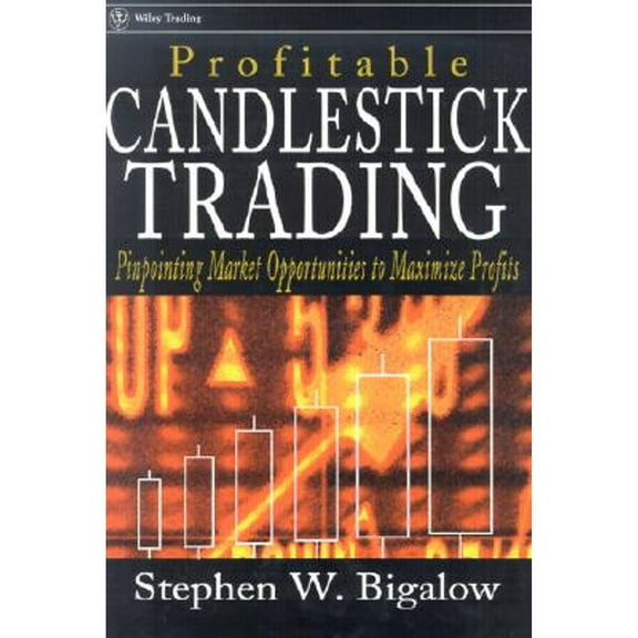 Pre-Owned Profitable Candlestick Trading: Pinpointing Market Opportunities to Maximize Profits (Wiley Trading), 9780471024668, 047102466X, Hardcover,