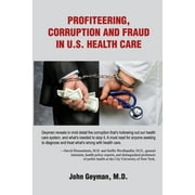 Pre-Owned Profiteering, Corruption and Fraud in U. S. Health Care (Paperback) 1938218299 9781938218293