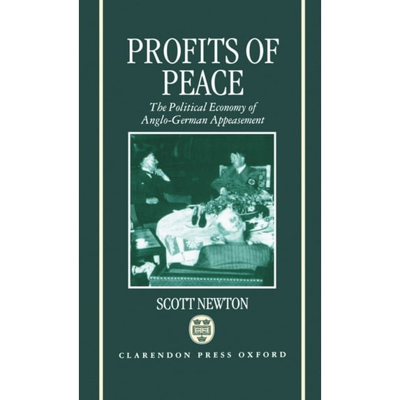 Profits of Peace 'The Political Economy of Anglo-German Appeasement', (Hardcover)