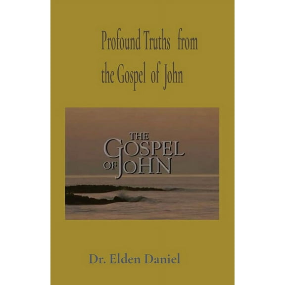 Profound Truths from the Gospel of John, (Paperback)