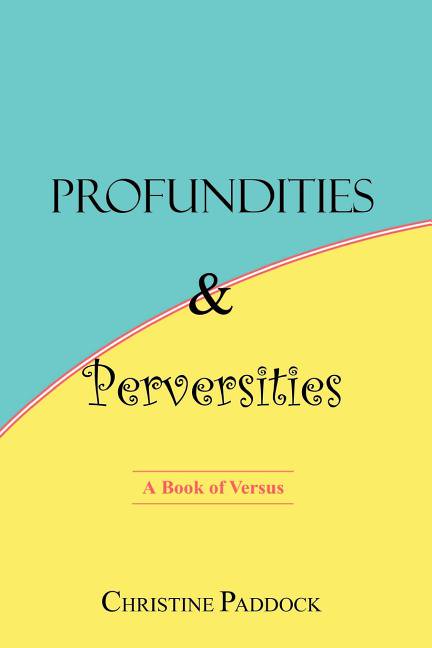 Profundities and Perversities: A Book of Versus, (Paperback)