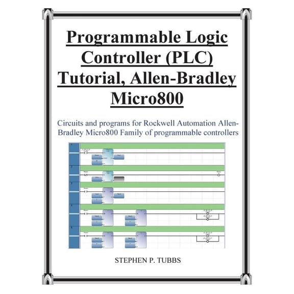 Progammable Logic Controller (Plc) Tutorial Allen-Bradley Micro800 (Paperback)