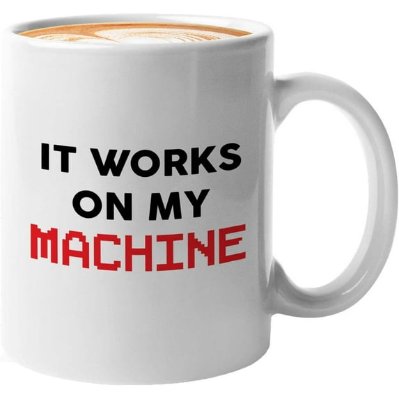 Progammer Mug White 11oz - It Works On My Machine - Tech Progammer Computer Engineer Coding Mechanical Electrical