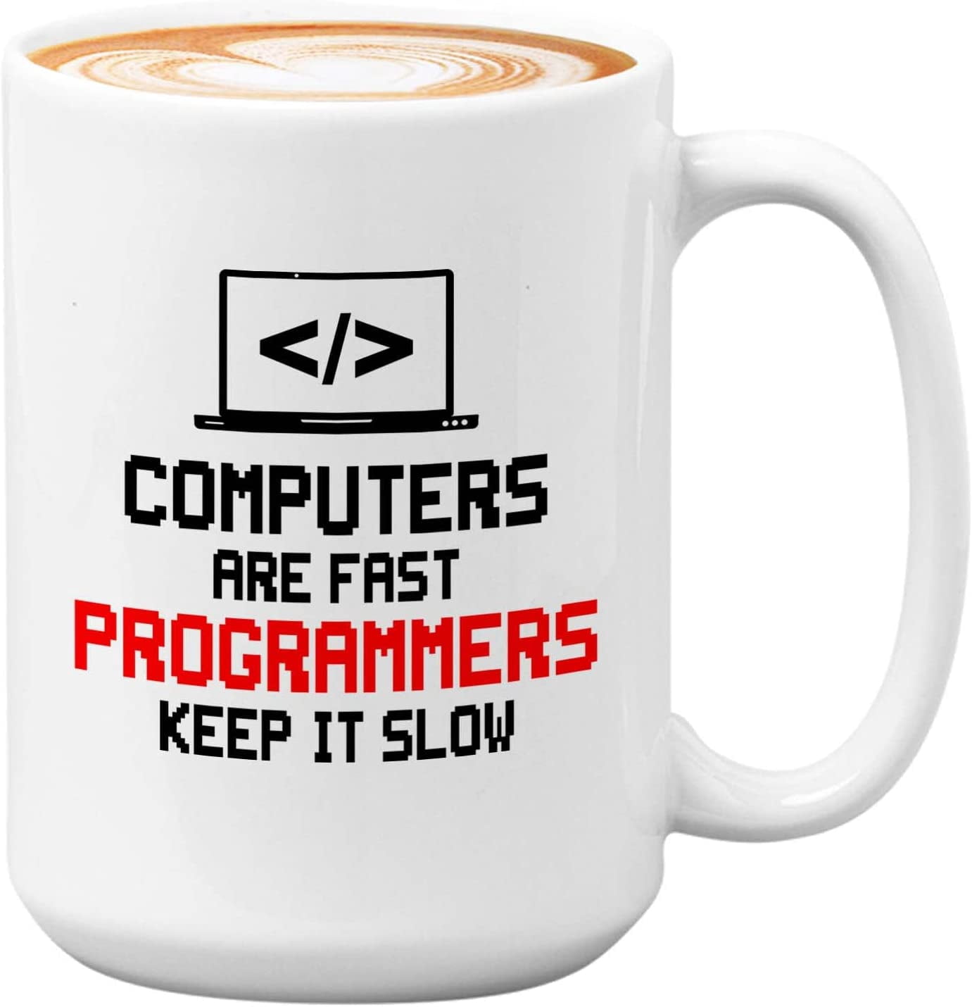 Progammer Mug White 15oz - Computers are Fast - Programmer Programming ...