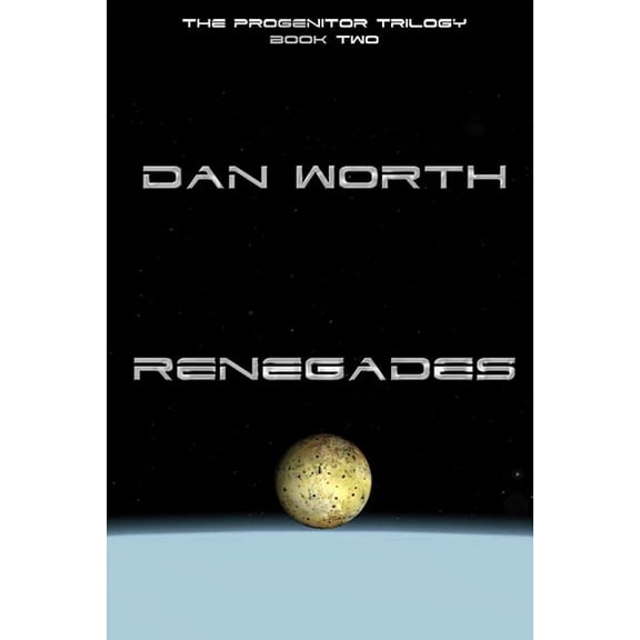 Progenitors Universe: Renegades (The Progenitor Trilogy, Book Two) (Series #2) (Paperback)