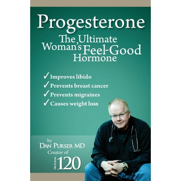 Pre-Owned Progesterone The Ultimate Woman's Feel Good Hormone (Paperback) 0984187731 9780984187737