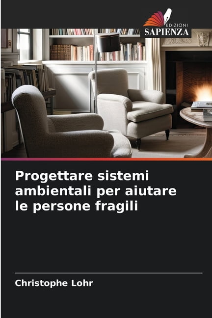 Progettare sistemi ambientali per aiutare le persone fragili, (Paperback)