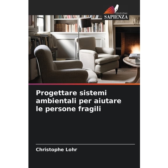 Progettare sistemi ambientali per aiutare le persone fragili, (Paperback)