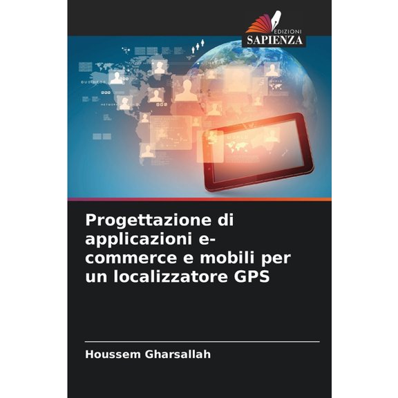 Progettazione di applicazioni e-commerce e mobili per un localizzatore GPS, (Paperback)
