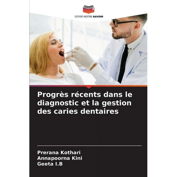 Progrès récents dans le diagnostic et la gestion des caries dentaires, (Paperback)
