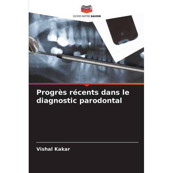 Progrès récents dans le diagnostic parodontal, (Paperback)