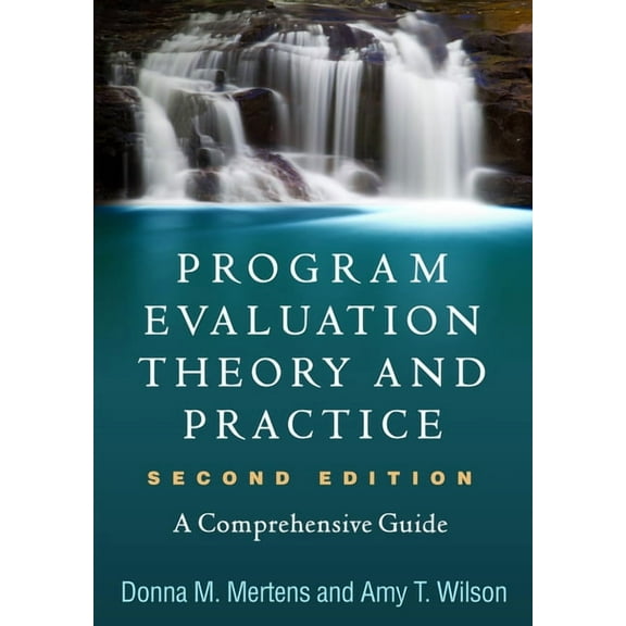 Program Evaluation Theory and Practice : A Comprehensive Guide (Edition 2) (Paperback)
