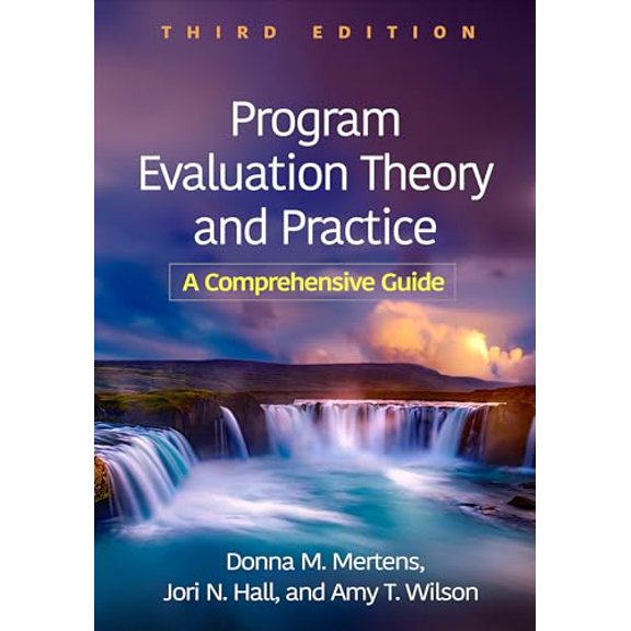 Pre-Owned Program Evaluation Theory and Practice: A Comprehensive Guide (Paperback) by Donna M Mertens, Jori N Hall, Amy T Wilson