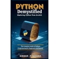 thumbnail image 1 of Program Like a Pro: A Comprehensive Guid Python Demystified: Mastering Python from Scratch: The Complete Guide to Python Programming for Beginners and Beyond, (Paperback), 1 of 1