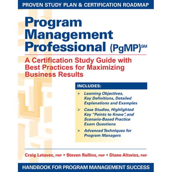 Pre-Owned Program Management Professional (Pgmp): A Certification Study Guide with Best Practices for Maximizing Business Results (Paperback) 193215986X 9781932159868