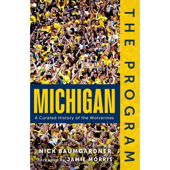 Program The Program: Michigan: A Curated History of the Wolverines, (Hardcover)