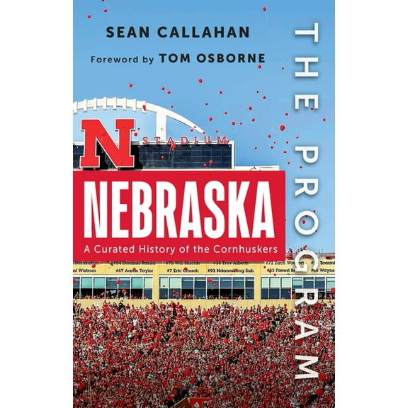 Program The Program: Nebraska: A Curated History of the Cornhuskers, (Hardcover)