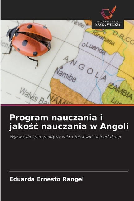 Program nauczania i jakośc nauczania w Angoli, (Paperback)