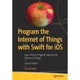 thumbnail image 1 of Program the Internet of Things with Swift for IOS: Learn How to Program Apps for the Internet of Things, (Paperback), 1 of 1