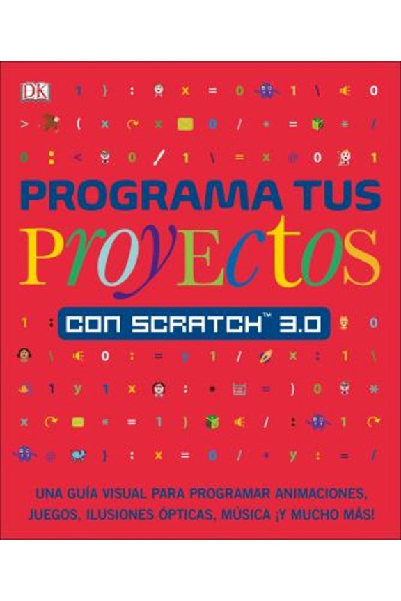 Pre-Owned Programa Tus Proyectos Con Scratch 3.0: Una Gu?a Visual Para Programar Animaciones, Juegos, Ilusiones ?pticas, M?sica (Paperback) 1465497986 9781465497987