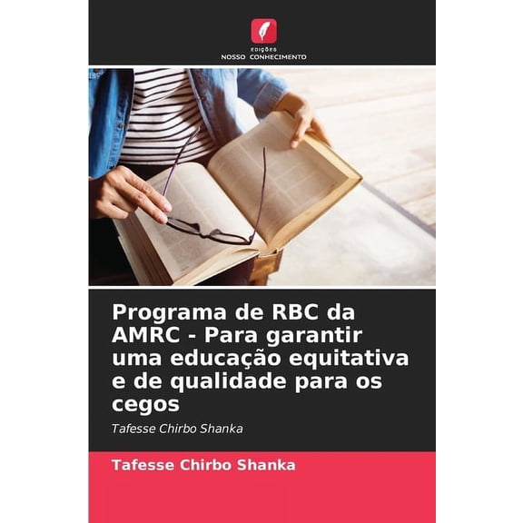 Programa de RBC da AMRC - Para garantir uma educao equitativa e de qualidade para os cegos, (Paperback)