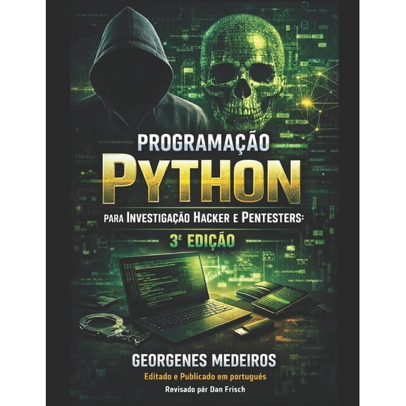 Programao Python para Investigao Hacker e Pentesters - 3 Edio, (Paperback)