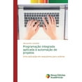 thumbnail image 1 of Programação integrada aplicada à automação de projetos (Paperback), 1 of 1