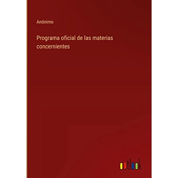 Programa oficial de las materias concernientes (Hardcover)