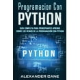 thumbnail image 1 of Programacion Con Python: Programacion Con Python: Guía Completa para Principiantes Aprende sobre Los Reinos De La programación Con Python(Libro En Espanol/Coding With Python Spanish Book Version) (Pap, 1 of 1