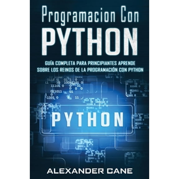 Pre-Owned Programacion Con Python: Gu?a Completa para Principiantes Aprende sobre Los Reinos De La programaci?n Con Python(Libro En Espanol/Coding With P