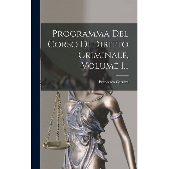 Programma Del Corso Di Diritto Criminale, Volume 1... (Hardcover)