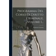 thumbnail image 1 of Programma Del Corso Di Diritto Criminale, Volume 1... (Paperback), 1 of 1