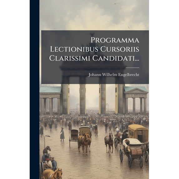 Programma Lectionibus Cursoriis Clarissimi Candidati... (Paperback)