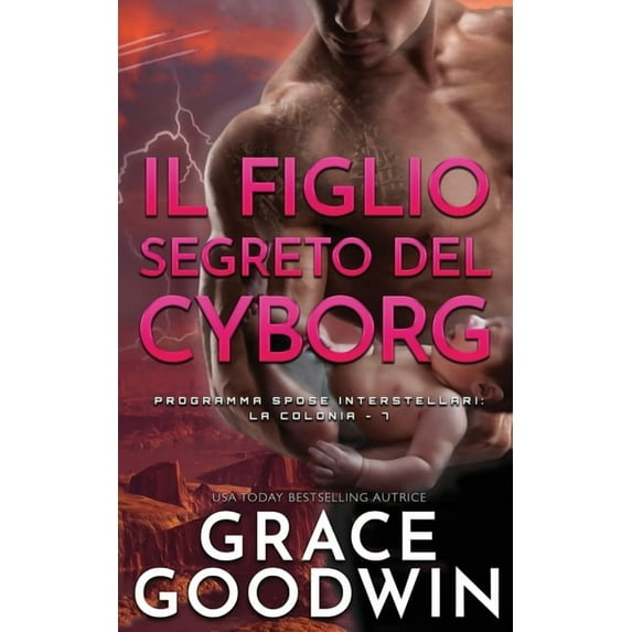 Programma Spose Interstellari: La Coloni Il figlio segreto del cyborg, Book 7, (Paperback)