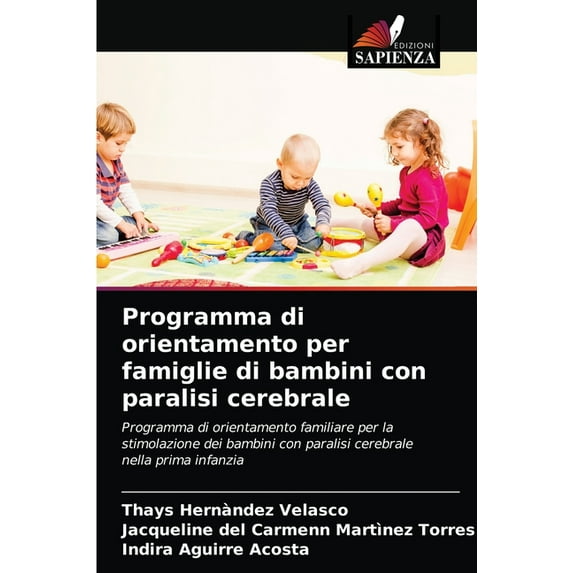 Programma di orientamento per famiglie di bambini con paralisi cerebrale (Paperback)