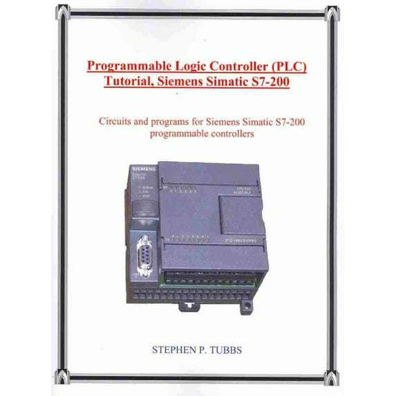 Programmable Logic Controller Plc Tutorial, Siemens Simatic S7-200