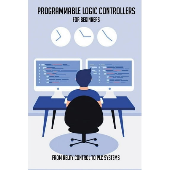 Programmable Logic Controllers For Beginners: From Relay Control To PLC Systems: Advantages Of Programmable Logic Contro
