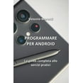 thumbnail image 1 of Programmare Per Android: La guida completa allo sercizi pratici (Paperback), 1 of 1