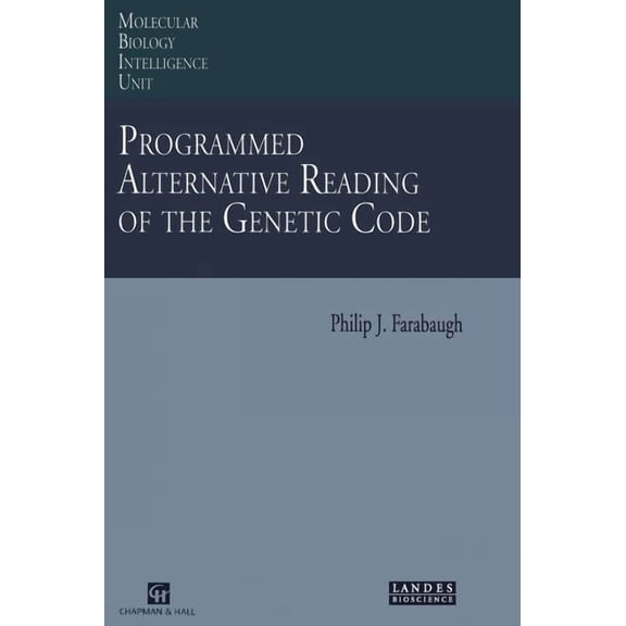 Programmed Alternative Reading of the Genetic Code: Molecular Biology Intelligence Unit, (Hardcover)